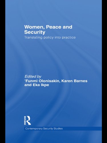 Women, Peace and Security: Translating Policy into Practice (Contemporary Security Studies)