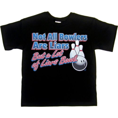 Youth T-Shirt : NOT ALL BOWLERS ARE LIARS BUT A LOT OF LIARS BOWL