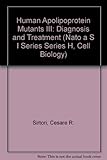 Human apolipoprotein mutants III : diagnosis and treatment
