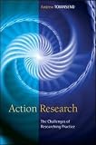 Action research : the challenges of understanding and changing practice