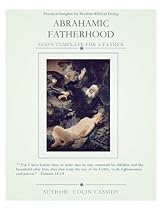 Click to Download Free Kindle Book -> Abrahamic Fatherhood - The Bible's Template (Insights into the Bible)