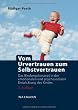 Vom Urvertrauen zum Selbstvertrauen: Das Bindungskonzept in der emotionalen und psychosozialen Entwicklung des Kindes
