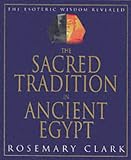 The Sacred Tradition in Ancient Egypt: The Esoteric Wisdom Revealed