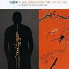 Click here to buy Najee Plays Songs from the Key of Life: A Tribute to Stevie Wonder by  Najee .