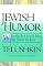 Jewish Humor: What the Best Jewish Jokes Say About the Jews