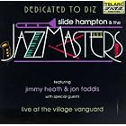 Dedicated To Diz: Slide Hampton and The Jazz Masters by  Jon Faddis, Jimmy Heath, and Slide Hampton 