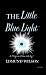 Little Blue Light: A Play In Three Acts
