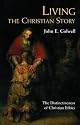 Living the Christian Story: The Distinctiveness of Christian Ethics