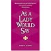 As a Lady Would Say: Responses to Life's Important (and Sometimes Awkward) Situations (Gentlemanners)