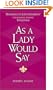 As a Lady Would Say: Responses to Life's Important (and Sometimes Awkward) Situations (Gentlemanners)
