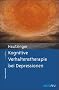 Kognitive Verhaltenstherapie bei Depressionen: Behandlungsanleitungen und Materialien (Materialien f�r die klinische Praxis)