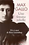 UNE FEMME REBELLE : VIE ET MORT DE RO...