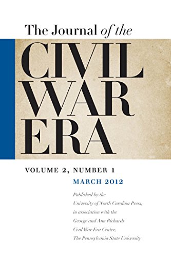 Journal of the Civil War Era: Spring 2012 Issue