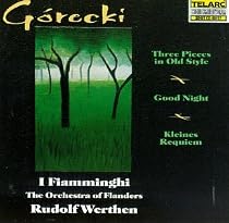 Górecki: Three Pieces/Kleines Requiem/Good Night