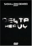 Sasha & John Digweed present DELTA HEAVY