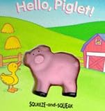 Hello, Piglet (Squeeze & Squeak Books)