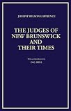 Review Acadiensis  / The Judges of New Brunswick and Their Times (Sources in the History of Atlantic Canada)