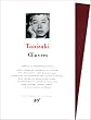 Tanizaki : Oeuvres, tome 1