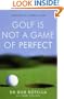 Golf is Not a Game of Perfect