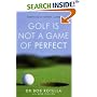 Golf Is Not a Game of Perfect