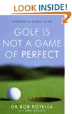 Golf is Not a Game of Perfect