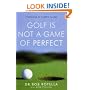 Golf is Not a Game of Perfect