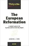European Reformation: Student's Guide to the Key Ideas & the Events They Shaped (Studymates)