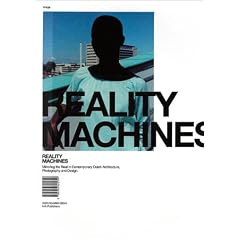 Reality Machines: Mirroring the Everyday in Contemporary Dutch Architecture, Photography and Design