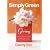 Simply Green Giving: Create Beautiful and Organic Wrappings, Tags, and Gifts from Everyday Materials