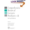 Comprehensive Review of Geriatric Psychiatry II by  Lissy F Jarvik, Lawrence W Lazarus, George t MD Grossberg, and Joel Sadavoy