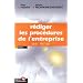 R�diger les proc�dures de l'entreprise guide pratique 3e ed.
