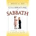 Celebrating the Sabbath: Finding Rest in a Restless World