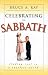 Celebrating the Sabbath: Finding Rest in a Restless World