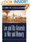 Lee and His Generals in War and Memory