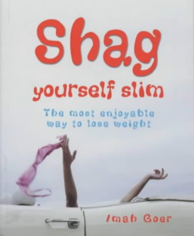 Shag Yourself Slim: The Most Enjoyable Way to Lose Weight