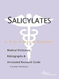 Salicylates - A Medical Dictionary, Bibliography, and Annotated Research Guide to Internet References