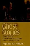 Ghost Stories of Charlotte and Mecklenburg County: Remnants of the Past in a New South