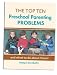 Books : The Top Ten Parenting Preschool Problems