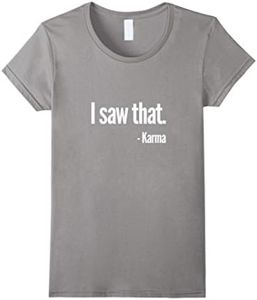 Women's I Saw That - Karma T-Shirt Small Slate