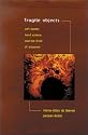 Fragile Objects: Soft Matter, Hard Science, and the Thrill of Discovery