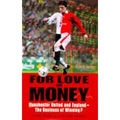 For Love or Money?: England and Manchester United - The Business of Winning
