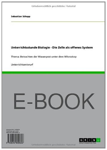 Unterrichtsstunde Biologie - Die Zelle als offenes System (German Edition)