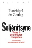 Oeuvres complètes, tome 4 : l Archipel du goulag, Tome 1