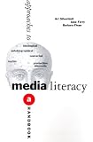 Approaches to Media Literacy: A Handbook