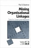 Review Sage Publications, Inc  / Missing Organizational Linkages: Tools for Cross-Level Research (Foundations for Organizational Science)