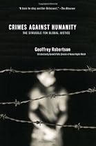 Crimes Against Humanity: The Struggle for Global Justice, Revised and Updated Edition