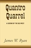 Quantro Quarrel: A Legend of the Old West