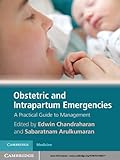 Obstetric and intrapartum emergencies : a practical guide to management
