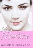 MARTINE: WHO DOES SHE THINK SHE IS? MY AUTOBIOGRAPHY.
