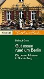 Gut essen rund um Berlin - Helmut Gote